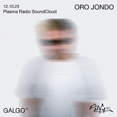 GALGO 05: Oro Jondo (Plasma LAB 🔬)