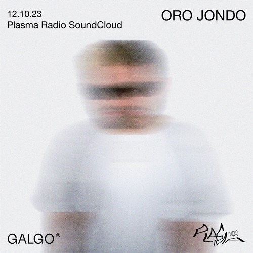 GALGO 05: Oro Jondo (Plasma LAB 🔬)