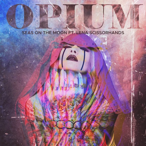 Seas On The Moon feat. Lena Scissorhands - Opium