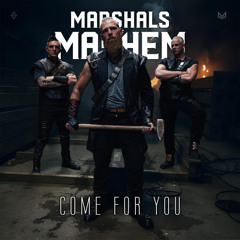 Marshals of mayhem - Come for you (DIZMISSED EDIT)