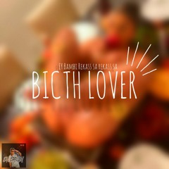 BICTH LOVER