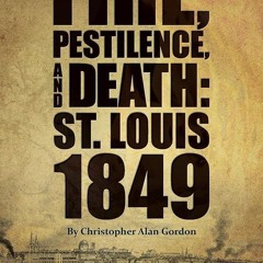 ⚡Read🔥PDF Fire, Pestilence, and Death: St. Louis, 1849