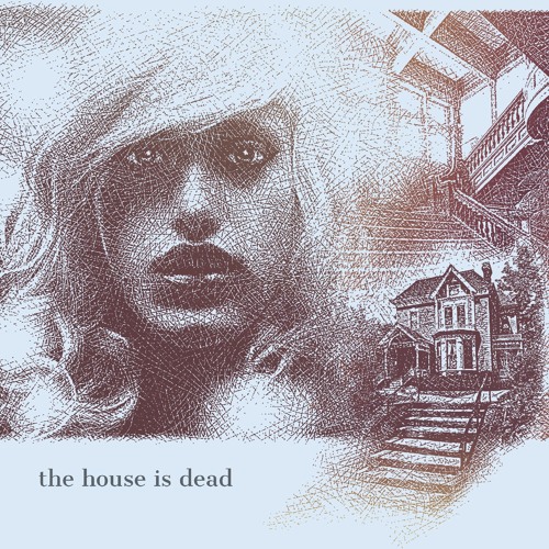 the house is dead