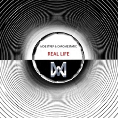 Mobstrep & Chromestatic - Real Life