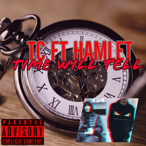 TC Ft Hamlet - Time will tell [Audio] [Prod. KPBeatz]