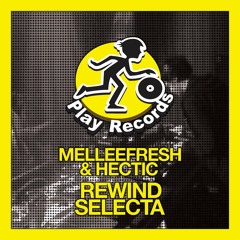 [PREV] Melleefresh & Hectic / Rewind Selecta