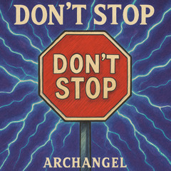 Archangel - Set Don't Stop