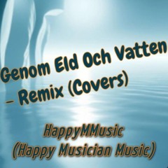 Genom Eld Och Vatten  - Remix (Covers)