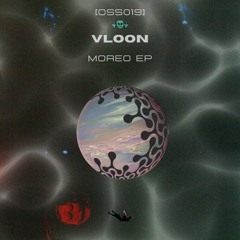 [OSS019] Vloon - Moreo EP (Snippets)
