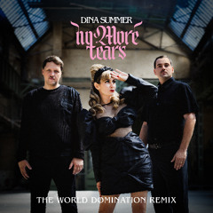 PREMIERE796 // Dina Summer - No More Tears (The World Domination Remix)