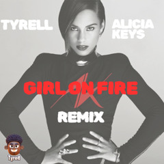 TYRELL - GIRL ON FIRE - Alicia Keys - REMIX FREE DOWNLOAD 🌍🥁 (FILTER FOR COPYRIGHT)