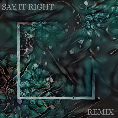 Say It Right (Remix)