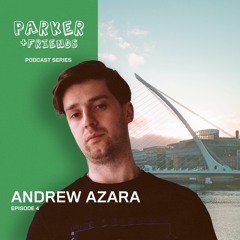 P&F Episode 4 - Andrew Azara