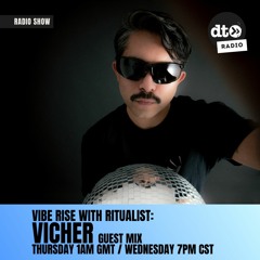 Vibe Rise With Ritualist 001 - Special Guest - Vicher