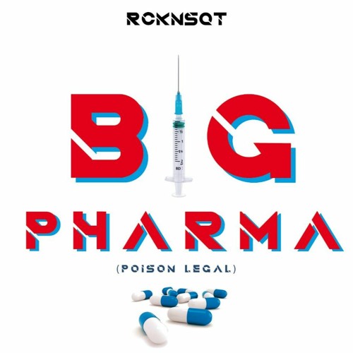 RCKNSQT "Poison Légal (BIG PHARMA)