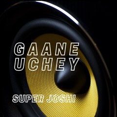 Gaane Uchey