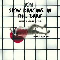 Joji - Slow Dancing In The Dark (Serion & Uprize Remix) [ Dondo Remake ]