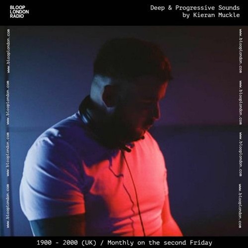 Deep and Progressive Sounds by Kieran Muckle - 08.09.23