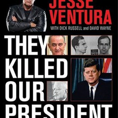 (PDF) Download They Killed Our President: 63 Reasons to Believe There Was a Conspiracy to Assas