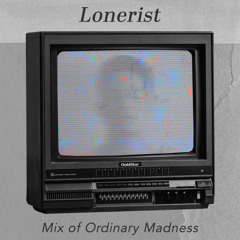 Mix of Ordinary Madness