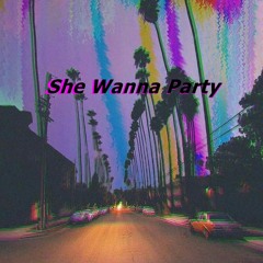 She Wanna Party