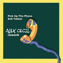 Sofi Tukker – Pick Up The Phone   (Alex Cecil Rework) [FREE DOWNLOAD of Extended Mix)]