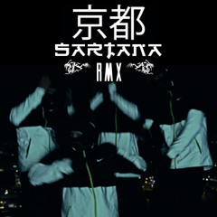 Kyoto (Sartana Remix)