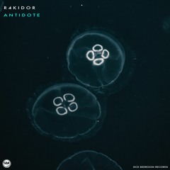 R4KIDOR - Antidote (Original Mix)(FREE DOWNLOAD)