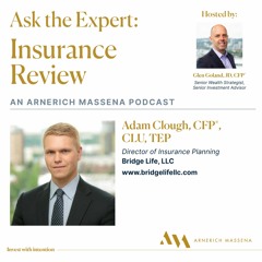 Ask the Expert Podcast: Insurance Review with Adam Clough, CFP, CLU, TEP