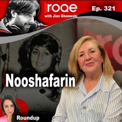 Roqe Ep. 321 - Nooshafarin, Roundup