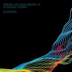 Gerwin Van Engelenburg - Quadrupel - Alexander Koning Remix