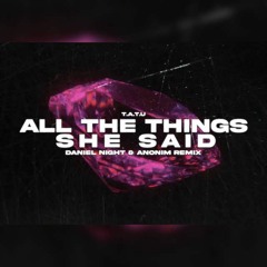 T.A.T.u. - All The Things She Said (Daniel Night & ANONIM Remix)