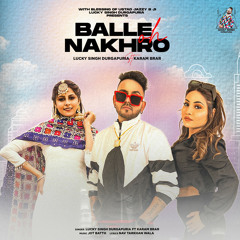 Balle oh Nakhro (feat. Karam Brar)