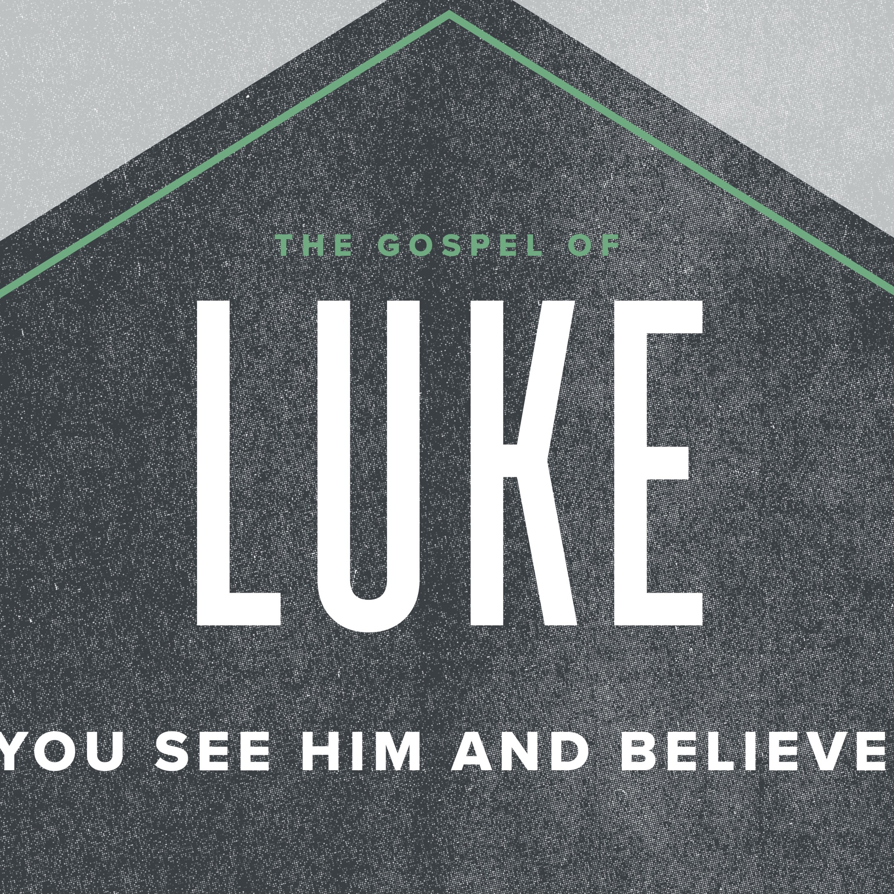 Luke: Can You See Him and Believe Him? 2020.11.01 episode artwork