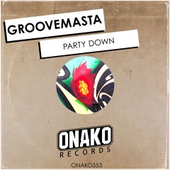 Groovemasta - Party Down (Radio Edit) [ONAKO353]