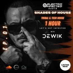 Electro Infected Radio (Shades Of House) EP. 01