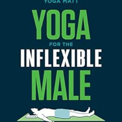 [Free] EBOOK 🖊️ Yoga for the Inflexible Male: A How-To Guide by Yoga Matt [EBOOK EPU