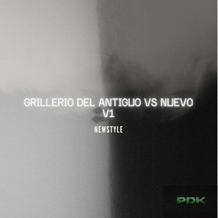 GRILLERIO DEL ANTIGUO VS NUEVO V1 - DJPDK