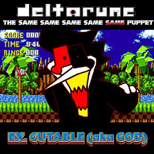 EX. CUTABLE (aka GOD) - [Static's x5SAME puppet]
