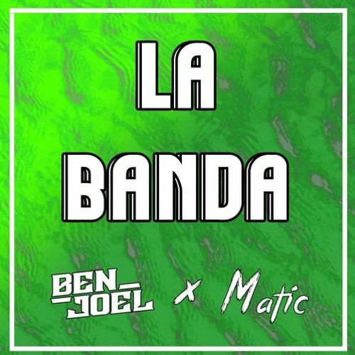 La Banda (Ben Joel & Matic Remix) free dl