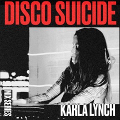 Disco Suicide Mix Series 084 - Karla Lynch