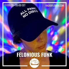 Felonious Funk live  for flouka| Radio Flouka 17/09/2020