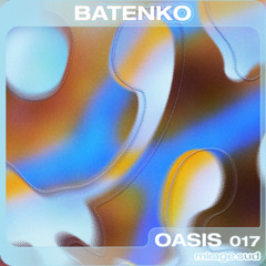 OASIS 017 - Batenko