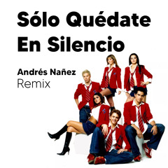 RBD - Sólo Quédate En Silencio (Andrés Nañez Remix) [Descarga Gratis]