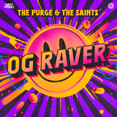 The Purge & The Saints - OG RAVER