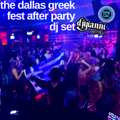 The Dallas Greek Fest After party Dj Set pt1