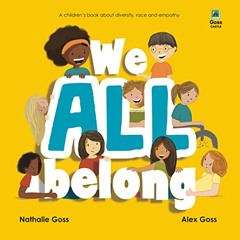 [Read] KINDLE 📃 We All Belong: A Children's Book about Diversity, Race and Empathy b