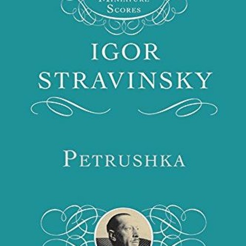 [View] [KINDLE PDF EBOOK EPUB] Petrushka (Dover Miniature Scores: Orchestral) by  Igor Stravinsky �