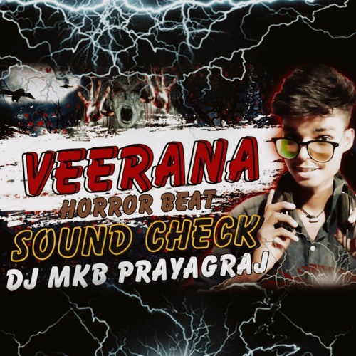 Stream Veerana Horror Beat Sound Cheak By Dj Mkb Prayagraj Listen