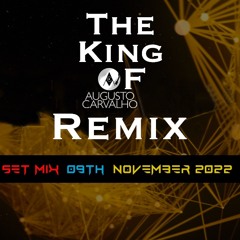 Set Mix The King Of Remix 9th November 2022